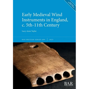 Early Medieval Wind Instruments in England, c. 5th-11th Century - Paperback