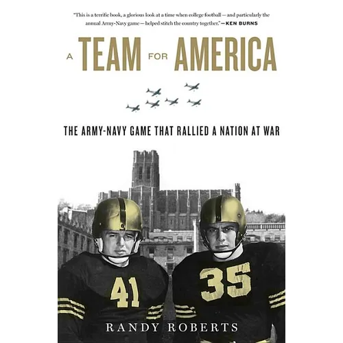 Team for America: The Army-Navy Game That Rallied a Nation at War - Paperback