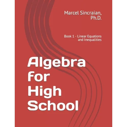 Algebra for High School: Book 1 - Linear Equations and Inequalities - Paperback