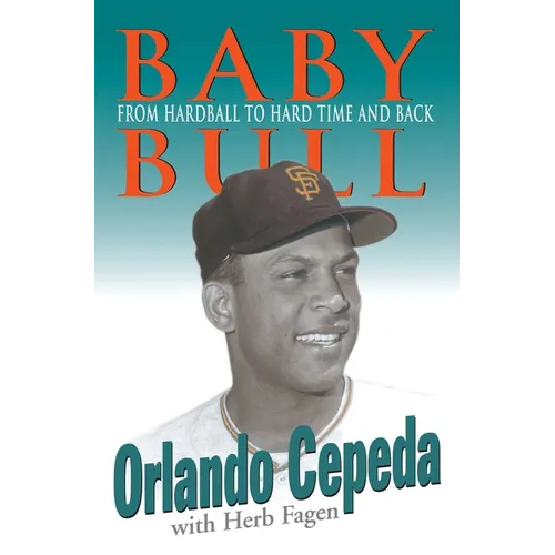 Baby Bull: From Hardball to Hard Time and Back - Hardcover