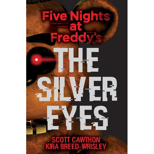 The Silver Eyes: Five Nights at Freddy's (Original Trilogy Book 1): Volume 1 - Paperback