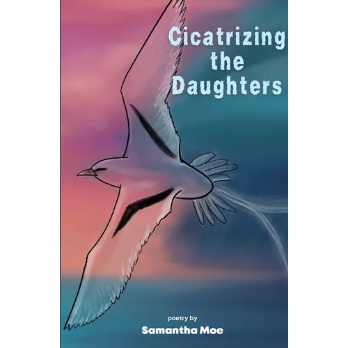Cicatrizing the Daughters - Paperback