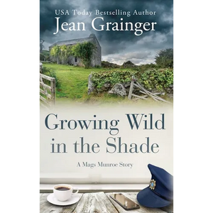 Growing Wild in the Shade: A Mags Munroe Story - Hardcover