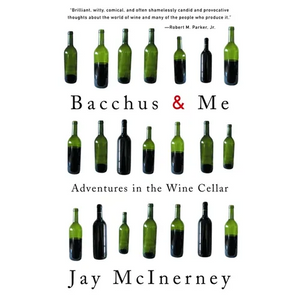 Bacchus and Me: Adventures in the Wine Cellar - Paperback