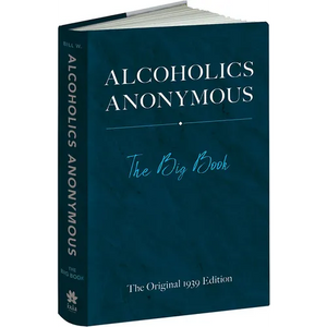 Alcoholics Anonymous: The Big Book: The Original 1939 Edition - Hardcover