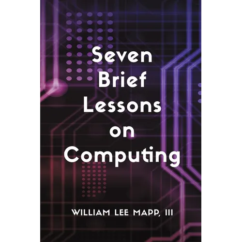 Seven Brief Lessons on Computing - Paperback