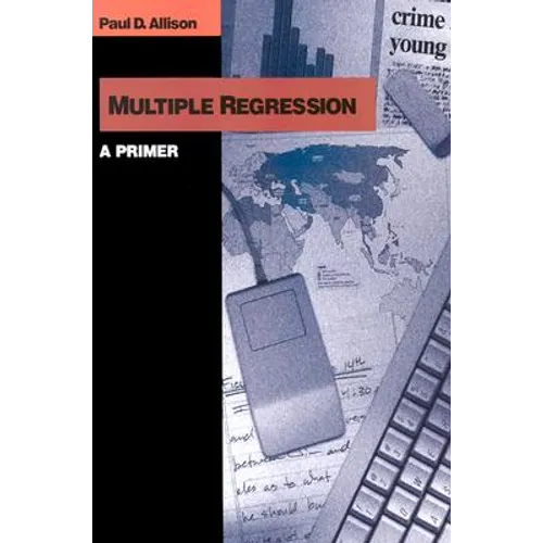 Multiple Regression: A Primer - Paperback