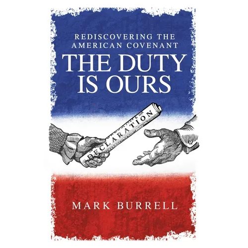 Rediscovering the American Convenant: The Duty Is Ours - Paperback