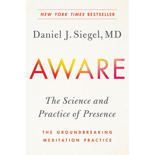 Aware: The Science and Practice of Presence--The Groundbreaking Meditation Practice - Paperback