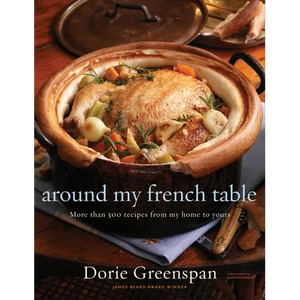 Around My French Table: More Than 300 Recipes from My Home to Yours - Hardcover