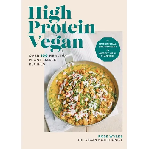 High Protein Vegan: Over 100 Healthy Plant-Based Recipes - Hardcover