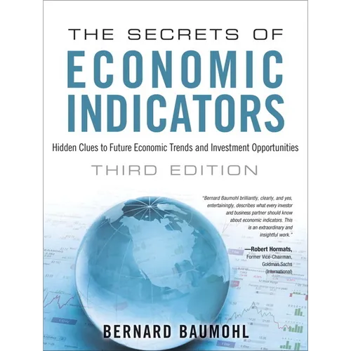 The Secrets of Economic Indicators: Hidden Clues to Future Economic Trends and Investment Opportunities - Paperback