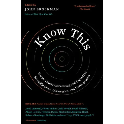 Know This: Today's Most Interesting and Important Scientific Ideas, Discoveries, and Developments - Paperback