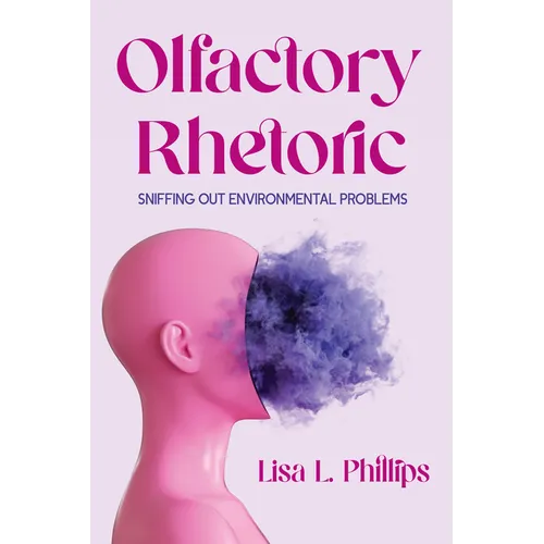 Olfactory Rhetoric: Sniffing Out Environmental Problems - Paperback