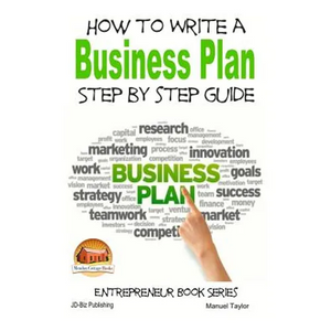 How to Write a Business Plan - Step by Step guide - Paperback