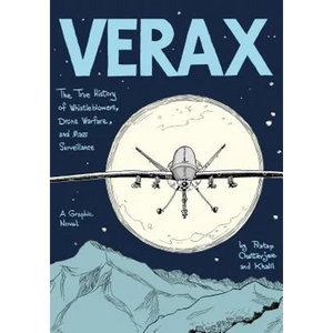Verax: The True History of Whistleblowers, Drone Warfare, and Mass Surveillance: A Graphic Novel - Paperback
