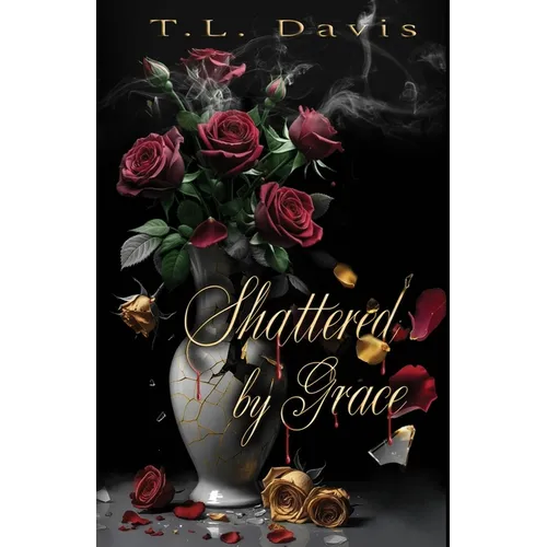 Shattered by Grace: A dark mafia romance - Paperback