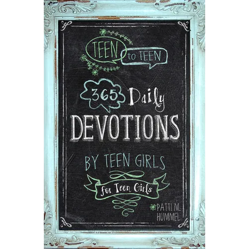 Teen to Teen: 365 Daily Devotions by Teen Girls for Teen Girls - Hardcover
