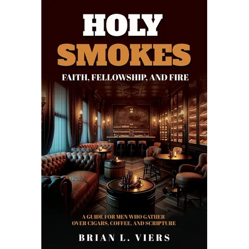 Holy Smokes: Faith, Fellowship, and Fire - Paperback