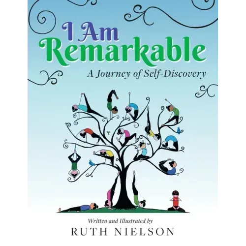 I Am Remarkable: A Journey of Self-Discovery - Paperback