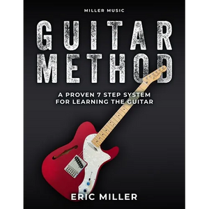 Miller Music Guitar Method: A Proven 7 Step System for Learning the Guitar - Paperback