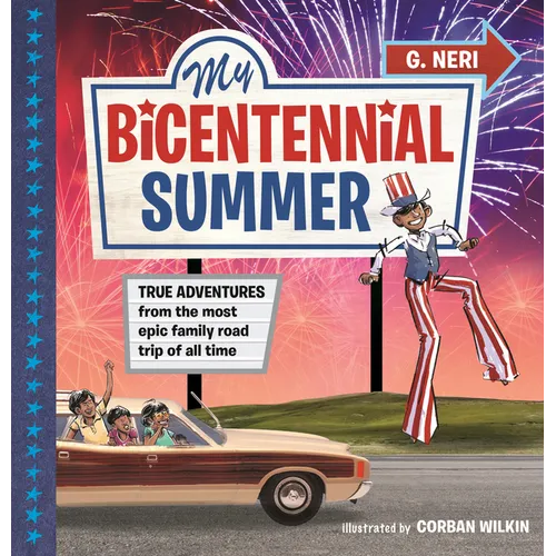 My Bicentennial Summer: True Adventures from the Most Epic Family Road Trip of All Time - Hardcover