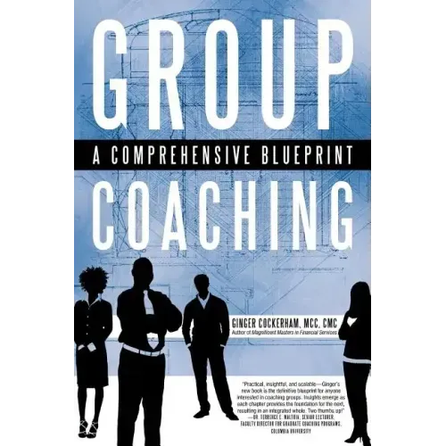 Group Coaching: A Comprehensive Blueprint - Paperback