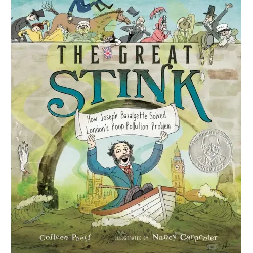 The Great Stink: How Joseph Bazalgette Solved London's Poop Pollution Problem - Hardcover