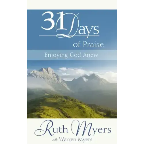 Thirty-One Days of Praise: Enjoying God Anew - Hardcover