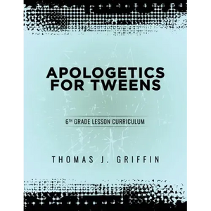 Apologetics for Tweens: 6th Grade - Paperback