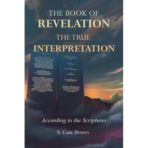 The Book of Revelation: The True Interpretation According to the Scriptures - Paperback