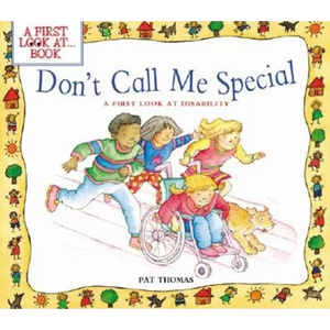 Don't Call Me Special: A First Look at Disability - Paperback