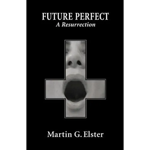Future Perfect: A Resurrection - Paperback