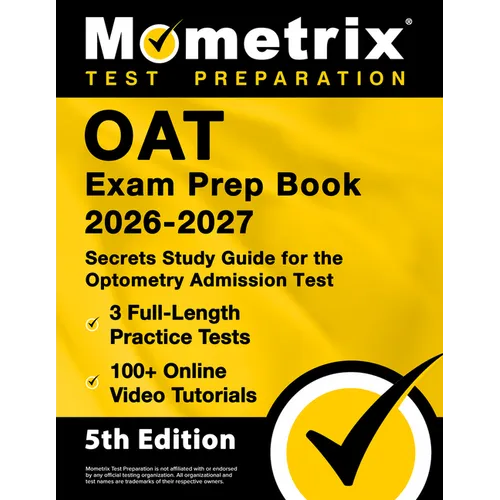 Oat Exam Prep Book 2026-2027 - 3 Full-Length Practice Tests, 100+ Online Video Tutorials, Secrets Study Guide for Optometry Admission: [5th Edition] - Paperback
