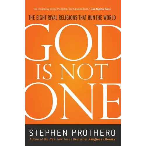 God Is Not One: The Eight Rival Religions That Run the World - Paperback