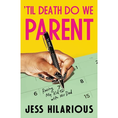 'Til Death Do We Parent: Raising My Kid with His Dad - Hardcover