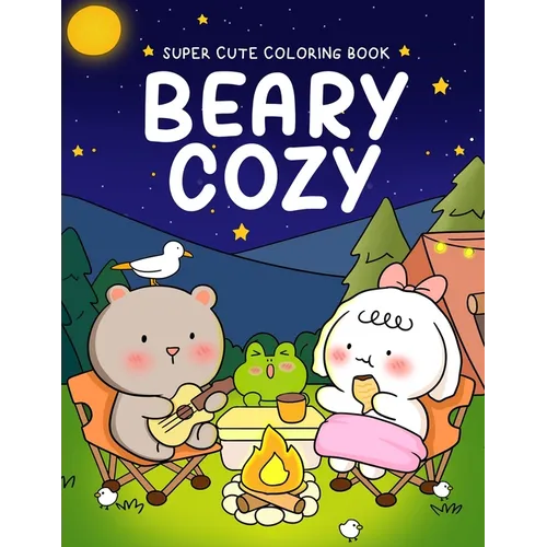 Beary Cozy: Super Cute Coloring Book for Adults and Teens Featuring Adorable Animal Scenes with Easy & Simple Designs for Relaxation and Stress Relief - Paperback