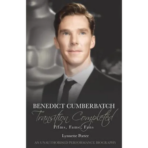 Benedict Cumberbatch, Transition Completed: Films, Fame, Fans - Paperback