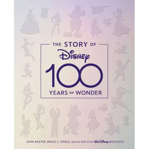 The Story of Disney: 100 Years of Wonder - Hardcover