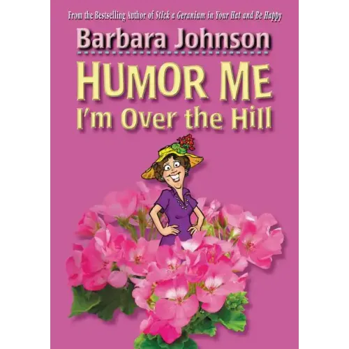 Humor Me, I'm Over the Hill - Paperback