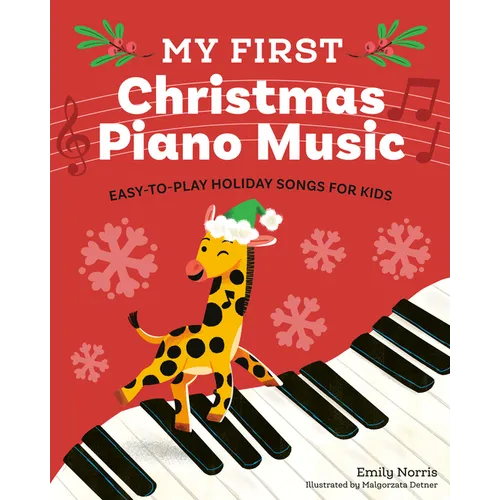 My First Christmas Piano Music: Easy-To-Play Holiday Songs for Kids - Paperback