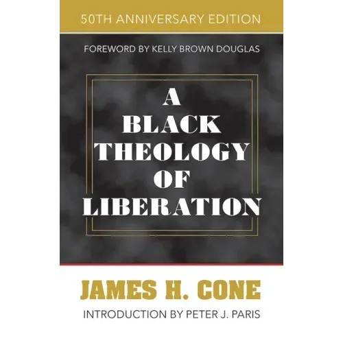 A Black Theology of Liberation: 50th Anniversary Edition - Paperback