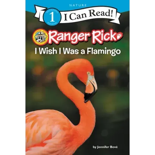 Ranger Rick: I Wish I Was a Flamingo - Paperback