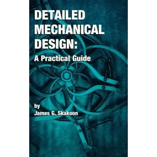 Detailed Mechanical Design: A Practical Guide - Hardcover