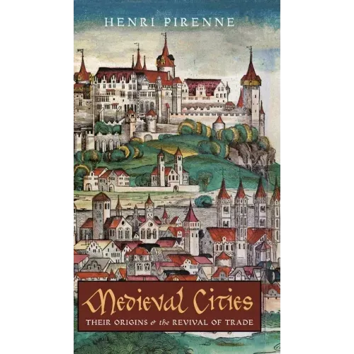 Medieval Cities: Their Origins and the Revival of Trade - Hardcover