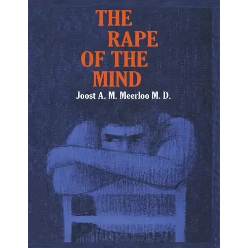 The Rape of the Mind: The Psychology of Thought Control, Menticide, and Brainwashing - Paperback