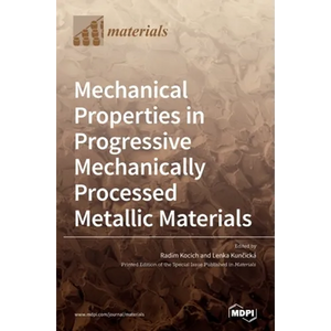 Mechanical Properties in Progressive Mechanically Processed Metallic Materials - Hardcover