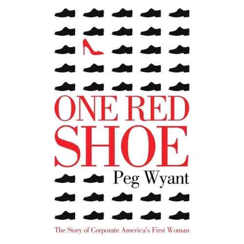 One Red Shoe: The Story of Corporate America's First Woman - Paperback