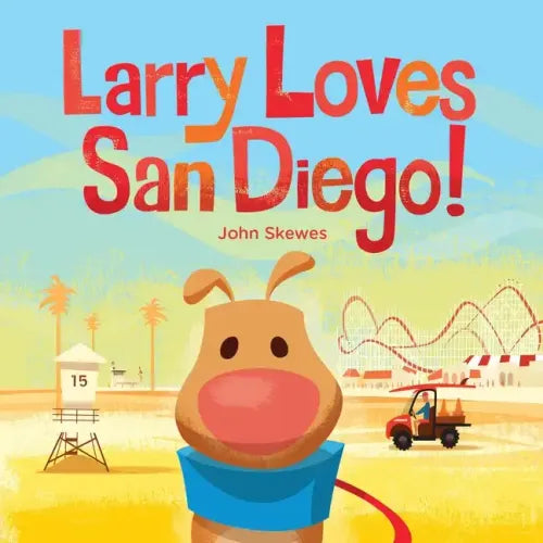 Larry Loves San Diego!: A Larry Gets Lost Book - Board Book