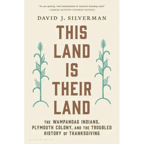 This Land Is Their Land: The Wampanoag Indians, Plymouth Colony, and the Troubled History of Thanksgiving - Paperback